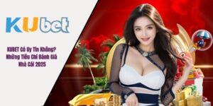 KUBET có uy tín không