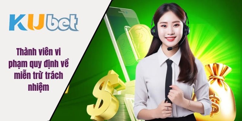 Thành viên vi phạm quy định về miễn trừ trách nhiệm